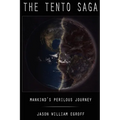 The Tento Saga: Mankind's Perilous Journey - Paperback