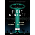 First Contact: The Story of Our Obsession with Aliens - Hardcover