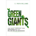 Green Giants: How Smart Companies Turn Sustainability into Billion-Dollar Businesses - Paperback