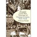 Notable Civil War Veterans of Oswego County, New York - Hardcover