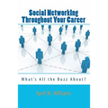 Social NetworkIng Throughout Your Career: What's All the Buzz About? - Paperback