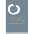 Treasury of the True Dharma Eye: Zen Master Dogen's Shobo Genzo - Hardcover