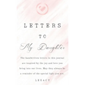 Letters To My Daughter - Hardcover