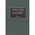 John Ford: A Bio-Bibliography - Hardcover