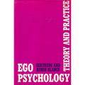 Ego Psychology: Theory and Practice - Hardcover
