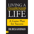Living a Championship Life: A Game Plan for Success - Paperback