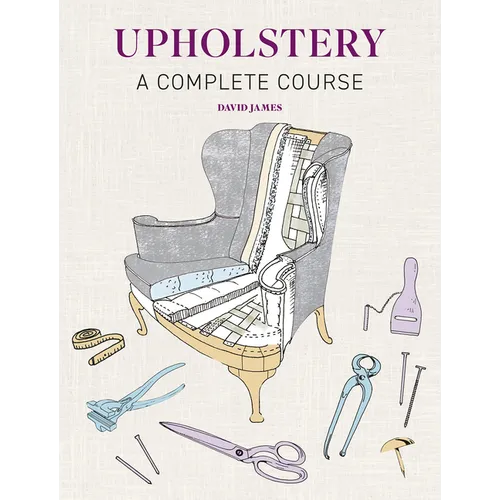 Upholstery: A Complete Course - Paperback