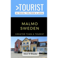 Greater Than a Tourist-Malmo Sweden: 50 Travel Tips from a Local - Paperback