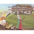 The Curious Maxx Series Presents Storytime with Maxx Noah's Tale - Paperback