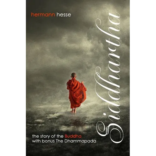 Siddhartha with Bonus The Dhammapada: The Story of the Buddha - Paperback