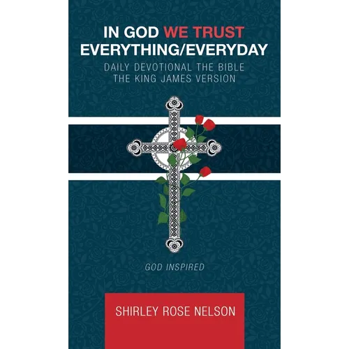 In God We Trust Everything/Everyday: Daily Devotional the Bible the King James Version - Hardcover