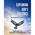 Exploring God's Presence: Prayer Manual for Everyday Success - Paperback