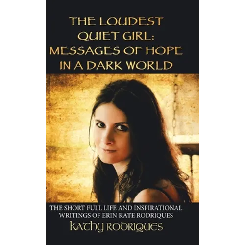 The Loudest Quiet Girl: Messages of Hope in a Dark World (Black & White Edition) - Hardcover