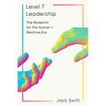 Level 7 Leadership: The Blueprint for the Human + Machine Era - Paperback