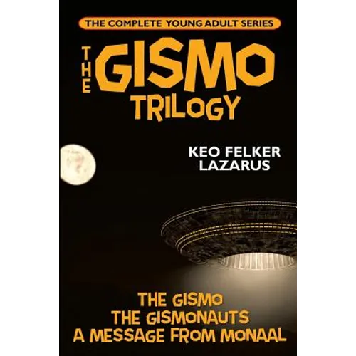 The Gismo Trilogy: The Complete Young Adult Series - Paperback