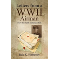 Letters from a WWII Airman: How his faith sustained him - Hardcover