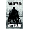 Paralysed: A Novel of Extreme Horror and Sex - Paperback