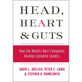 Head, Heart and Guts: How the World's Best Companies Develop Complete Leaders - Hardcover