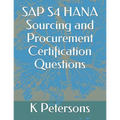 SAP S4 HANA Sourcing and Procurement Certification Questions - Paperback