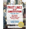 Fault Lines in the Constitution (Third Edition): The Framers, Their Fights, and the Flaws That Affect Us Today - Hardcover
