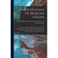 Investigation Of Mexican Affairs: Hearing Before A Subcommittee Of The Committee On Foreign Relations, United States Senate, Sixty-sixth Congress, Fir - Hardcover