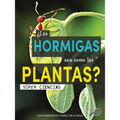 ¿Las Hormigas Son Como Las Plantas?: Are Ants Like Plants? - Paperback