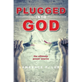 Plugged into God - the ultimate power source - Paperback