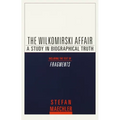 The Wilkomirski Affair: A Study in Biographical Truth - Paperback