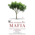 The Mahogany Mafia: Murder And Conspiracy In The Jungle - Hardcover
