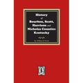 History of Bourbon, Scott, Harrison and Nicholas Counties, Kentucky - Paperback