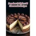 Decadent Delights: 96 Cheesecake Recipes - Paperback