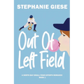 Out of Left Field: A North Bay Small-Town Sports Romance - Paperback