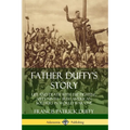 Father Duffy's Story: Life and Death with the Fighting Sixty-Ninth - Irish American Soldiers in World War One - Paperback