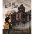 Gilbert and the Ghost - Hardcover