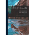 José De Gálvez: Visitor-general Of New Spain(1765-1771) - Paperback