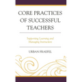 Core Practices of Successful Teachers: Supporting Learning and Managing Instruction - Hardcover