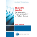 The New Leader: Harnessing The Power of Creativity to Produce Change - Paperback