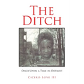 The Ditch: Once Upon a Time in Detroit - Paperback
