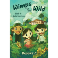Wimps of the Wild: Book 1: Gator Getters - Paperback