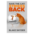 Save the Cat!(r) Strikes Back: More Trouble for Screenwriters to Get Into ... and Out of - Paperback