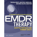 Eye Movement Desensitization and Reprocessing (EMDR)Therapy Scripted Protocols and Summary Sheets: Treating Anxiety, Obsessive-Compulsive, and Mood-Re - Paperback