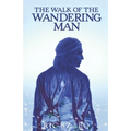 The Walk of the Wandering Man: (complete version) - Paperback