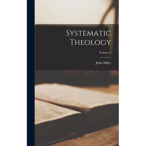 Systematic Theology; Volume 2 - Hardcover