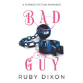 Bad Guy: A Science Fiction Romance - Paperback