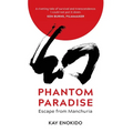 Phantom Paradise: Escape from Manchuria - Hardcover