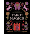 Tarot Magick: Discover Yourself Through Tarot. Learn about the Magick Behind the Cards. - Paperback
