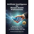 Artificial Intelligence for Mental Health Professionals - Hardcover