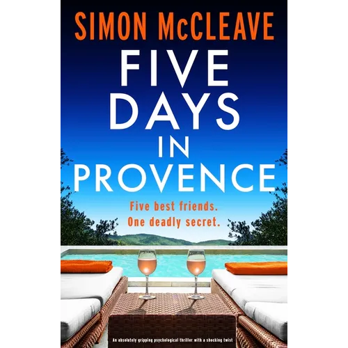 Five Days in Provence: An Absolutely Gripping Psychological Thriller with a Shocking Twist - Paperback