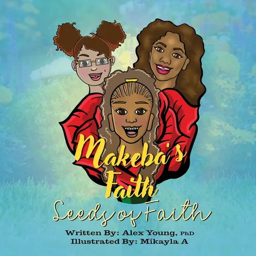 Makeba's Faith: Seeds of Faith - Paperback
