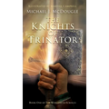 The Knights of Trinator - Hardcover